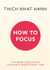 How to Focus by Thich Nhat Hanh