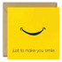 Greeting Card - Just to Make You Smile