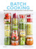 Batch Cooking: Prep and Cook Your Weeknight Dinners in Less Than 2 Hours by Keda Black