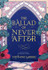 Cover image for The Ballad of Never After by Stephanie Garber