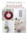 Macrame: 25 Quick and Easy Projects to Make by Guild of Master Craftsman Publications Ltd