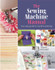 The Sewing Machine Manual: Your Easy Guide to Machine Stitching by Wendy Gardiner