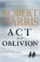 Act of Oblivion by Robert Harris TBP