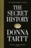 The Secret History: 30th anniversary edition by Donna Tartt