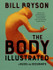 The Body Illustrated: A Guide for Occupants by Bill Bryson
