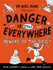 Danger Is Still Everywhere: Beware of the Dog!
