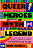 Queer Heroes of Myth and Legend by Dan Jones