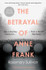 The Betrayal of Anne Frank by Rosemary Sullivan PB