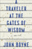A Traveller at the Gates of Wisdom by John Boyne (HB)
