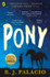 Pony by R.J. Palacio (PB)