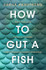 How to Gut a Fish by Sheila Armstrong
