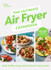 The Ultimate Air Fryer Cookbook: Quick, healthy, energy-saving recipes using UK measurements by Clare Andrews