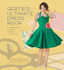 Gertie's Ultimate Dress Book: A Modern Guide to Sewing Fabulous Vintage Styles by Gretchen Hirsch