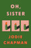 Oh, Sister by Jodie Chapman TPB