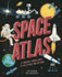 Space Atlas: A Journey from Earth to the Stars and Beyond by Tom Jackson