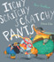 Itchy, Scritchy, Scratchy Pants by Steve Smallman