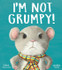 I'm Not Grumpy! by Steve Smallman