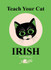 Teach Your Cat Irish le Anne Cakebread