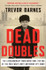 Dead Doubles by Trevor Barnes