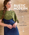 Rustic Modern Knits: 23 Sophisticated Designs by Yumiko Alexander