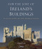 For The Love of Ireland's Buildings by Michael Lunt