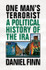One Man's Terrorist:  A Political History of the IRA by Daniel Finn