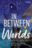 In Between Worlds: The Journey of the Famine Girls by Nicola Pierce