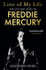 Love of My Life: The Life and Loves of Freddie Mercury by Lesley-Ann Jones