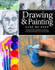 Drawing and Painting Step-by-Step: Projects, Tips and Techniques by Richard Taylor