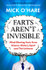 Farts Aren't Invisible: Mind-Blowing Facts From Science, History, Sport and The Universe by Mick O'Hare