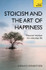 Stoicism and the Art of Happiness by Donald Robertson