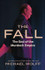 The Fall: The End of the Murdoch Empire by Michael Wolff