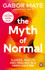 The Myth of Normal by Gabor Maté & Daniel Maté