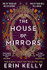 The House of Mirrors by Erin Kelly