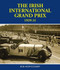 The Irish International Grand Prix 1929-1931 by Bob Montgomery