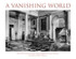 A Vanishing World by Robert O'Byrne
