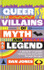 Queer Villains of Myth and Legend by Dan Jones