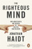 Book cover for The Righteous Mind: Why Good People are Divided by Politics and Religion by Jonathan Haidt