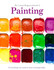 Painting: The Compact Beginner's Guide: Everything you need to start creating today by Phillipa Grafton