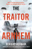The Traitor of Arnhem by Robert Verkaik