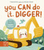 You Can Do It, Digger! by Jennifer Eckford