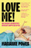 Book cover for Love Me!: One woman’s search for a different happy ever after by Marianne Power