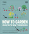 Book cover for How to Garden When You're New to Gardening by DK