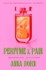 Book cover for Perfume and Pain by Anna Dorn