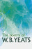 The Poetry of W. B. Yeats by W. B. Yeats The Poetry of W. B. Yeats by W. B. Yeats