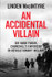 An Accidental Villain: Sir Hugh Tudor, Churchill's Enforcer in Revolutionary Ireland by Linden MacIntyre