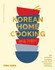 Book cover for Korean Home Cooking: 100 authentic everyday recipes, from bulgogi to bibimbap by Jina Jung
