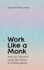 Book cover for Work Like A Monk by Shoukei Matsumoto