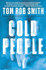 Cold People by Tom  Rob  Smith