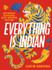 Everything is Indian: Authentic flavours, easy modern recipes by Justin Narayan